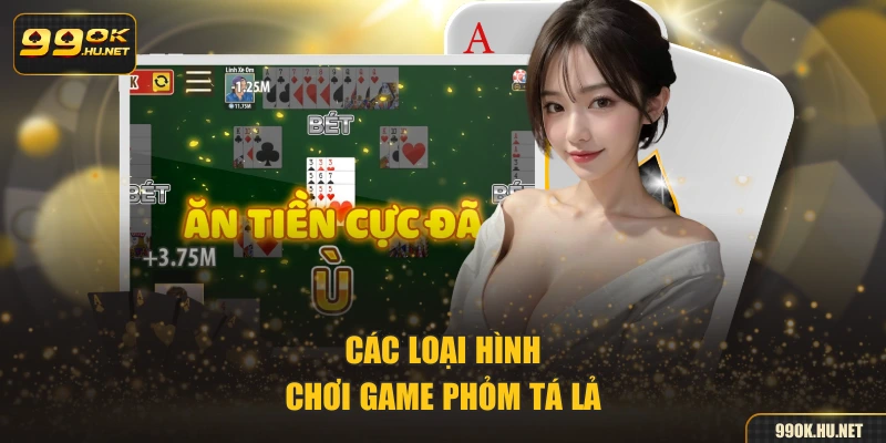 Các loại hình chơi game phỏm tá lả