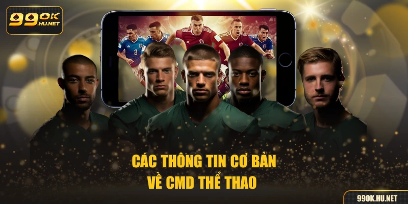 Các thông tin cơ bản về CMD thể thao 