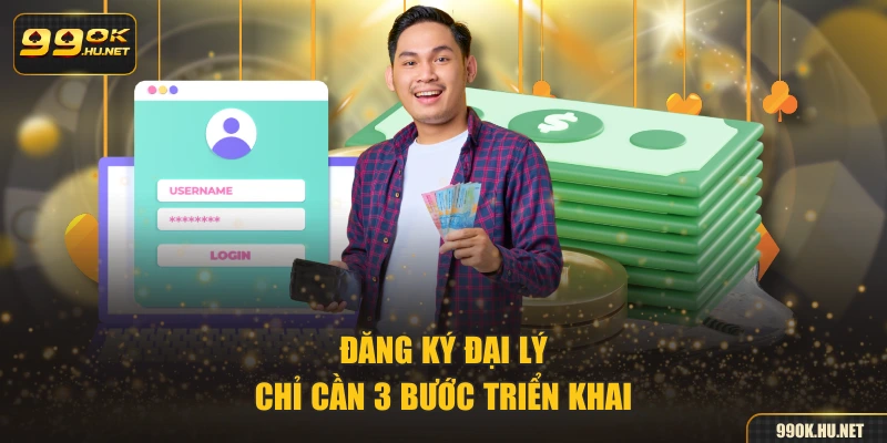 Đăng ký đại lý chỉ cần 3 bước triển khai