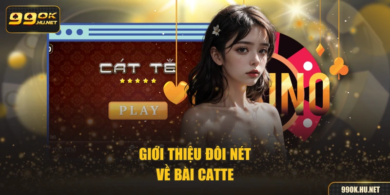 Giới thiệu đôi nét về bài catte