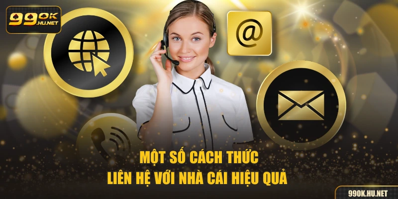 Một số cách thức liên hệ với nhà cái hiệu quả