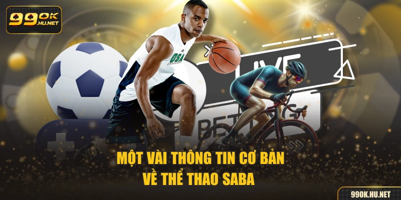 Một vài thông tin cơ bản về thể thao SABA