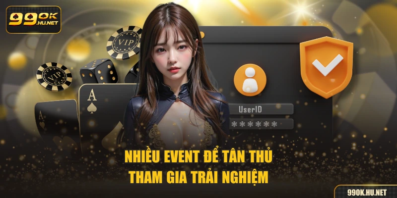 Nhiều event để tân thủ tham gia trải nghiệm
