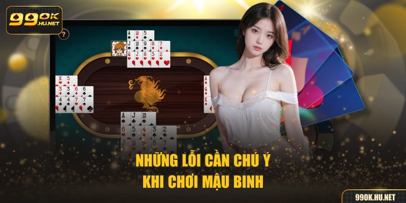 Những lỗi cần chú ý khi chơi mậu binh