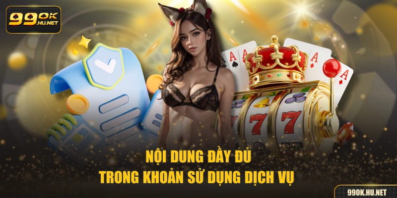 Nội dung đầy đủ trong khoản sử dụng dịch vụ