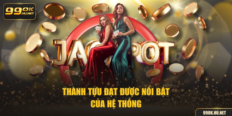 Thành tựu đạt được nổi bật của hệ thống
