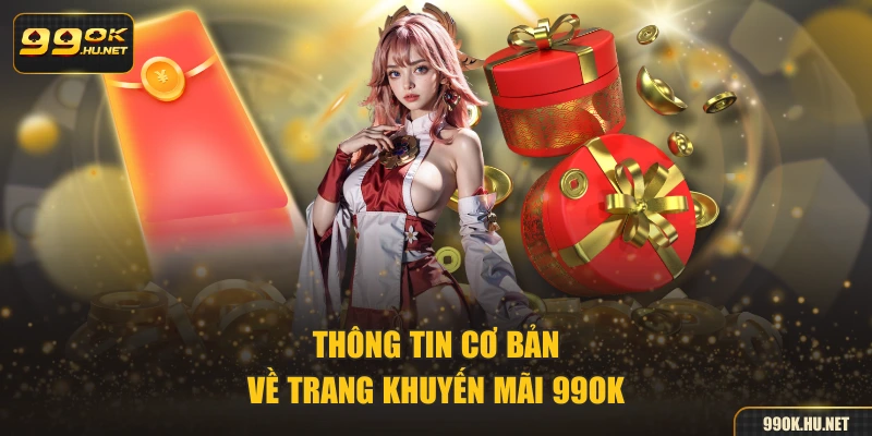 Thông tin cơ bản về trang khuyến mãi 99OK